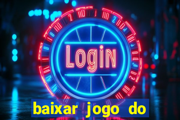 baixar jogo do tigrinho original