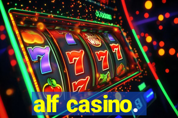 alf casino.