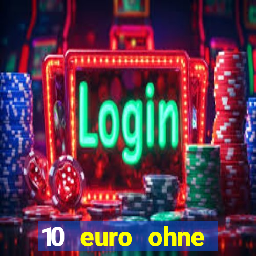 10 euro ohne einzahlung casino 2020