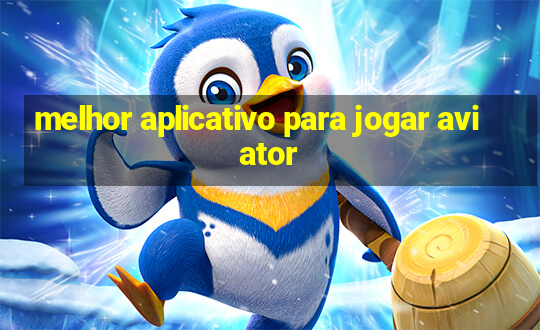 melhor aplicativo para jogar aviator