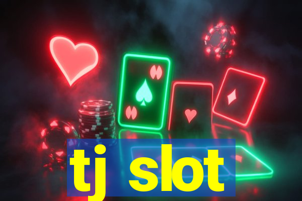 tj slot