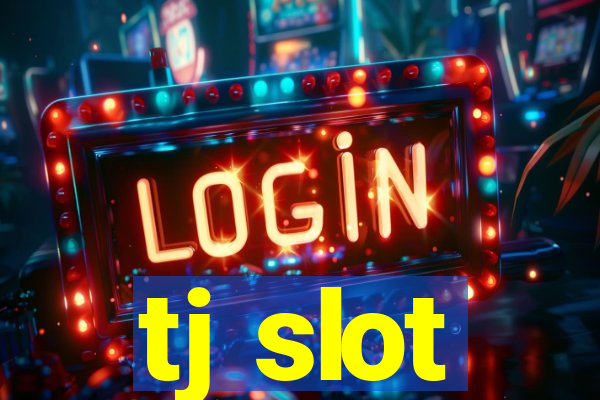 tj slot