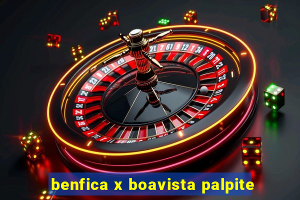 benfica x boavista palpite