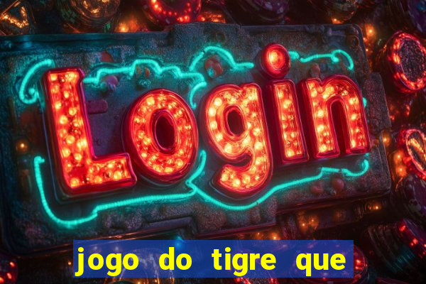 jogo do tigre que paga de verdade