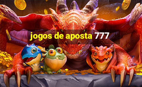 jogos de aposta 777