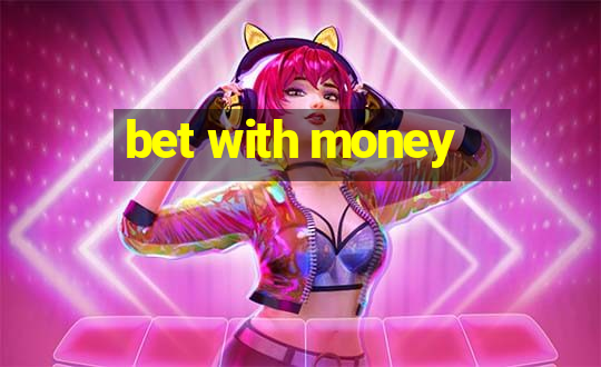 bet with money