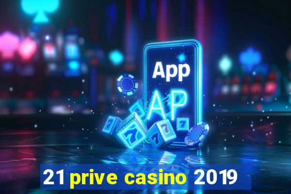 21 prive casino 2019