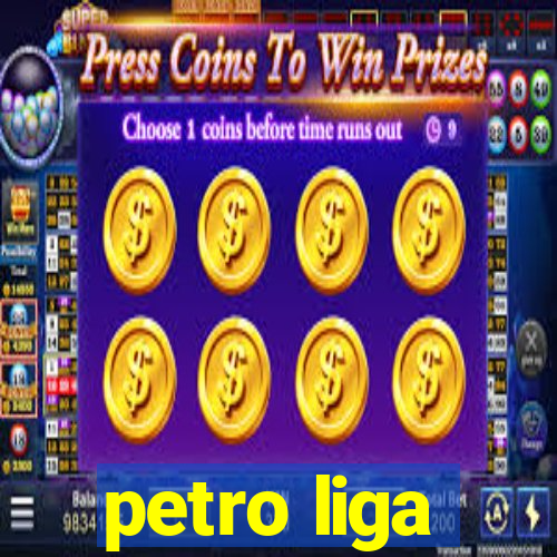 petro liga