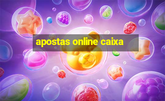 apostas online caixa