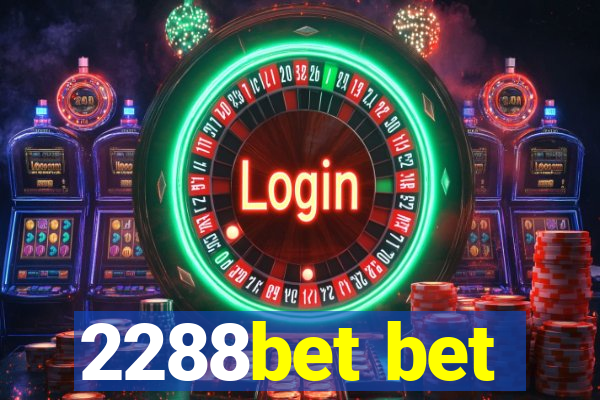 2288bet bet