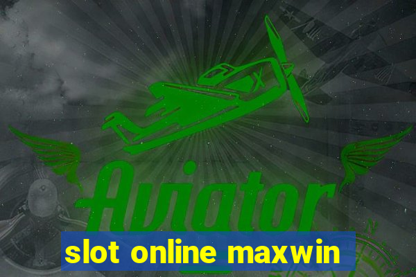 slot online maxwin