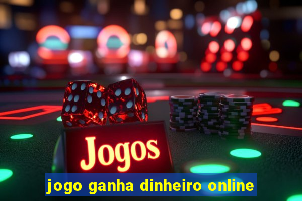 jogo ganha dinheiro online