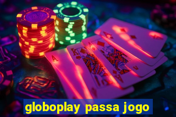 globoplay passa jogo