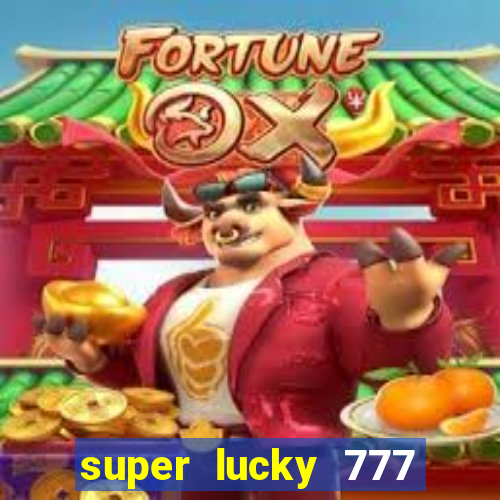 super lucky 777 online casino