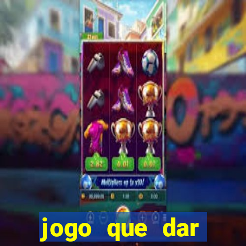 jogo que dar dinheiro sem depositar