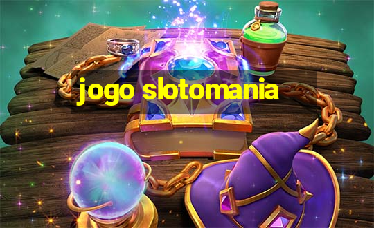 jogo slotomania