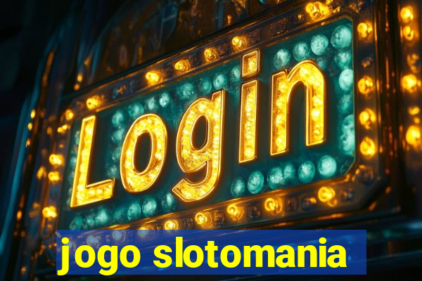 jogo slotomania