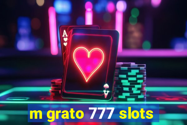 m grato 777 slots