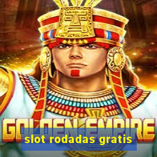 slot rodadas gratis