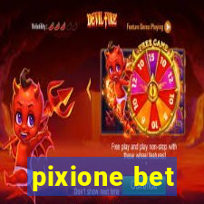 pixione bet