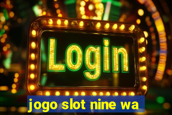 jogo slot nine wa