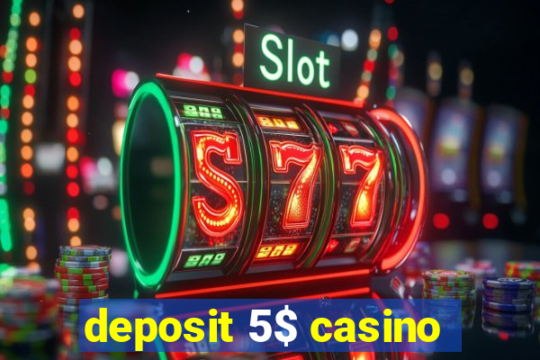 deposit 5$ casino