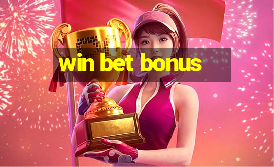 win bet bonus