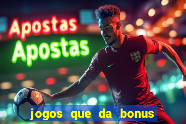 jogos que da bonus sem depósito