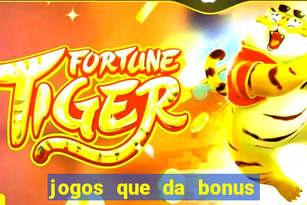 jogos que da bonus sem depósito