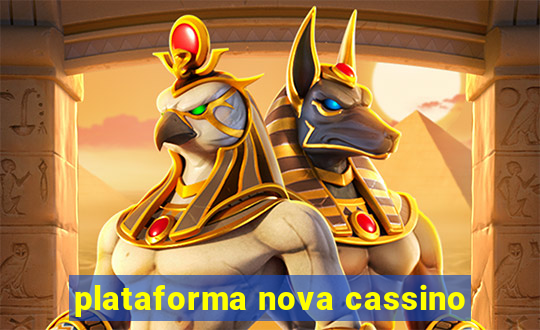 plataforma nova cassino