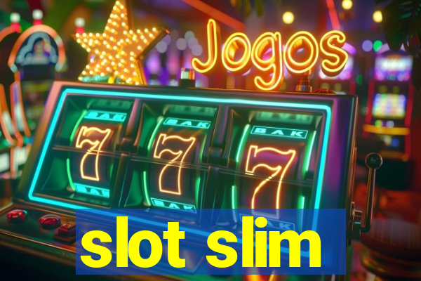 slot slim