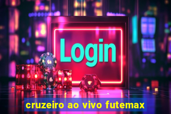 cruzeiro ao vivo futemax