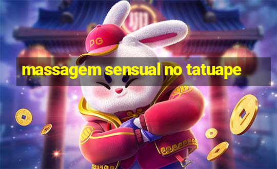 massagem sensual no tatuape