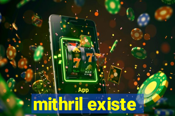 mithril existe