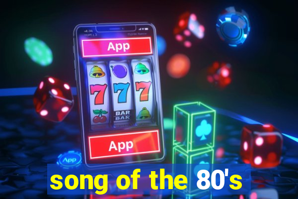 song of the 80's