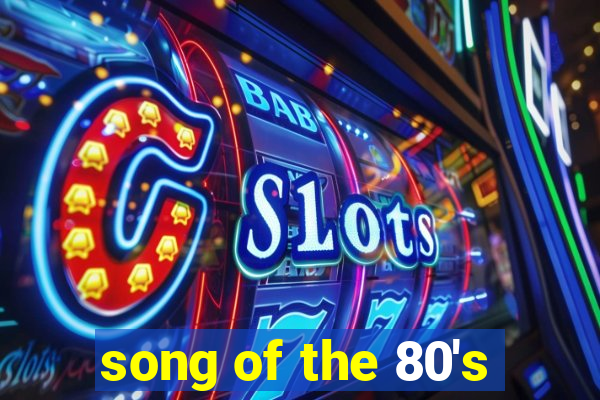 song of the 80's