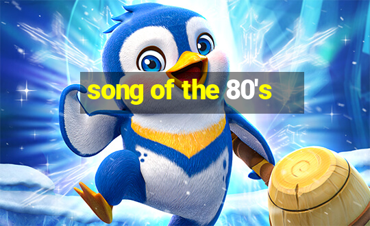 song of the 80's