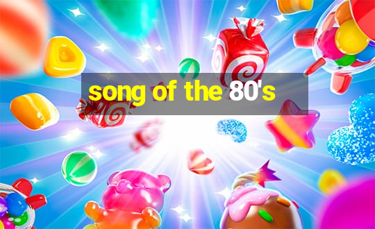 song of the 80's