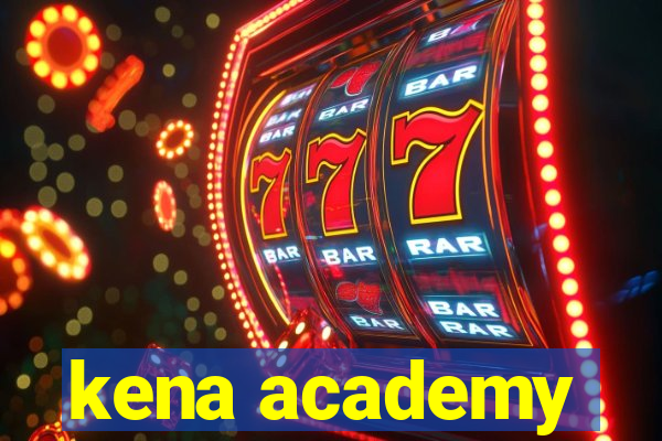 kena academy