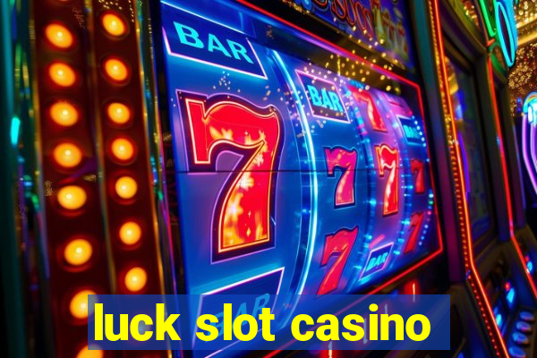 luck slot casino