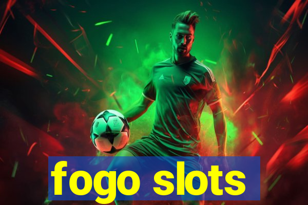 fogo slots