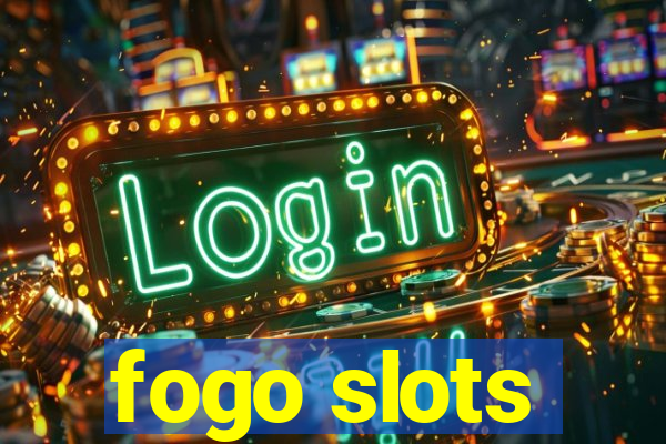 fogo slots