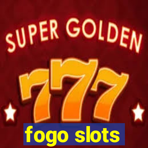 fogo slots