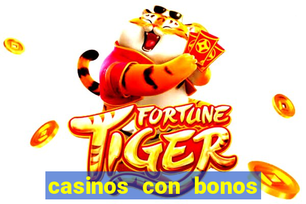 casinos con bonos sin deposito