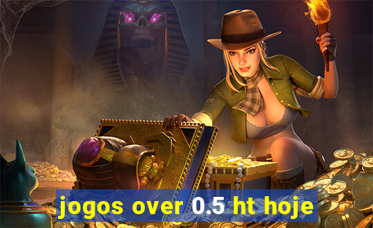 jogos over 0.5 ht hoje