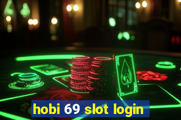 hobi 69 slot login