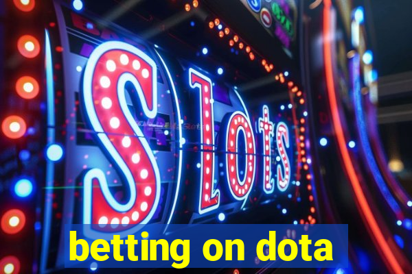 betting on dota