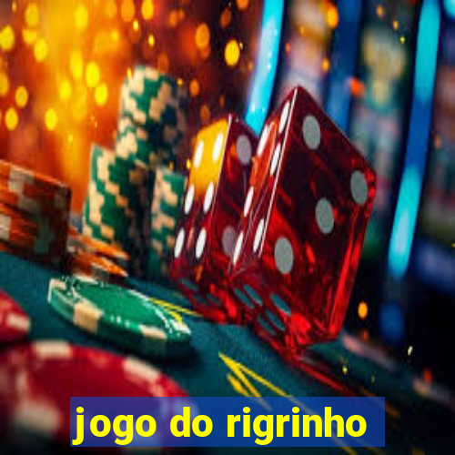 jogo do rigrinho