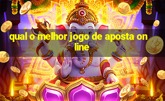 qual o melhor jogo de aposta online