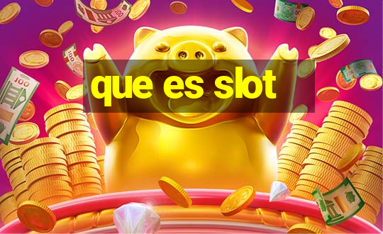 que es slot